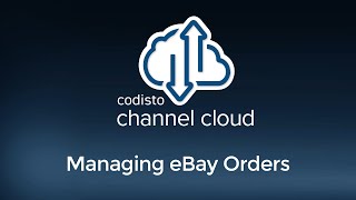 Codisto Channel Cloud Tutorial Series 53 Channel Cloud for eBay Managing eBay Orders [upl. by Federico]