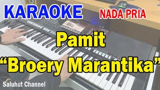 PAMIT ll IJINKAN AKU PERGI ll KARAOKE NOSTALGIA ll BROERY MARANTIKA ll NADA PRIA EDO [upl. by Jacki813]