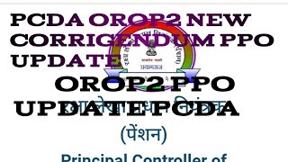 PCDA OROP2 NEW CORRIGENDUM PPO UPDATE orop orop2 pen arrears corrigendum ppo  ppo [upl. by Ahsiuqat]