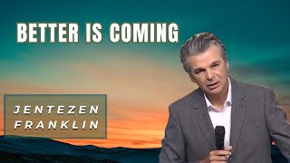 Better is Coming  How to Find Hope in Your Darkest Days Jentezen Franklin [upl. by Candi]