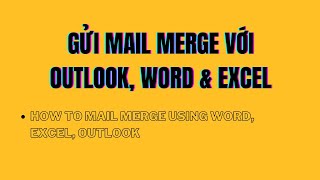 Mail merge  Cách gửi email cá nhân hóa qua Outlook amp Word amp Excel [upl. by Bremer]