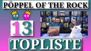 👑Pöppel of the Rock🗻  🎲13🎲  Die etwas andere 🔝TOPLISTE🔝 Spiele bei denen man sich 🤬geärgert🤬 hat [upl. by Bowyer321]