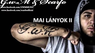 GwM És Scarfo  MAI LÁNYOK II OFFICIAL MUSIC [upl. by Nyleda]