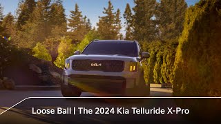 Loose Ball  The 2024 Kia Telluride XPro [upl. by Marguerita]