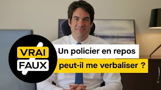 Un policier en repos ou en civil peutil verbaliser [upl. by Sehguh]