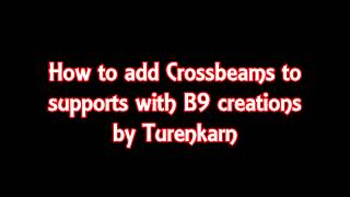 How to add Crossbeams to supports with b9 creations [upl. by Ruffin375]