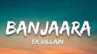 Banjaara Lyrics  Ek villain  7clouds Hindi [upl. by Georgeanne]