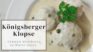 Königsberger Klopse  German Meatballs [upl. by Ezara316]