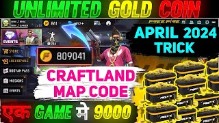 HOW TO GET UNLIMITED GOLD COINS IN FREE FIRE MAX 2024  CRAFTLAND MAP CODE [upl. by Ardeahp]