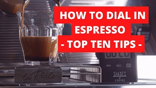 How to Dial in Espresso  Top Ten Tips [upl. by Meehyrb951]