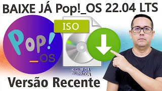 Como Baixar a ISO Pop OS 2204 LTS  Versão Recente [upl. by Ociram]