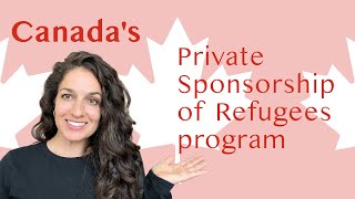 Canadian Private Sponsorship of Refugees Program [upl. by Arimas]