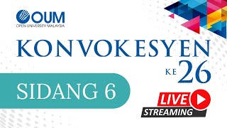 KONVOKESYEN KE 26 OUM  SIDANG 6 [upl. by Aihsek384]