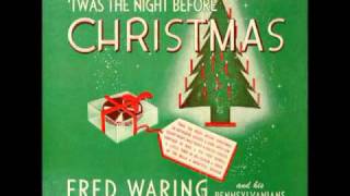 Twas The Night Before Christmas  Fred Waring and The Pennsylvanians  1942 [upl. by Abby]