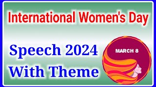 Womens Day Speech in English 2024  Women’s Day Theme 2024 International Women’s Day Speech [upl. by Ashok]