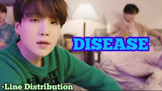 BTS  DISEASE Line Distribution [upl. by Niknar]