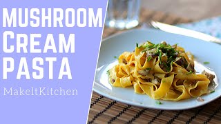 Creamy Mushroom Pasta Sauce  Tagliatelle with Cream Sauce  MakeItKitchen [upl. by Lena]