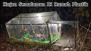 Berkemah Saat Cuaca Ekstrim Hujan Deras Sampai Pagi Bermalam Di Rumah Plastik Tanpa Tidur [upl. by Evangeline]