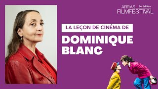 Leçon de cinéma de Dominique Blanc  Arras Film 2023 [upl. by Anelej955]