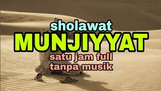 Sholawat munjiyat  doa penarik rizki  full 1 jam sholawat tanpa musik [upl. by Onailerua99]