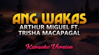 Ang Wakas  Arthur Miguel ft Trisha Macapagal Karaoke HQ [upl. by Oileduab593]