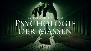 Psychologie der Massen  Gustave Le Bon Hörbuch [upl. by Epstein767]