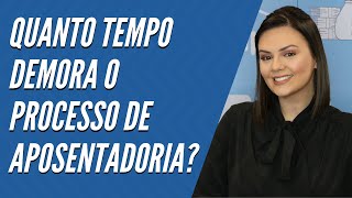 Quanto tempo demora para a aposentadoria sair [upl. by Romeon316]