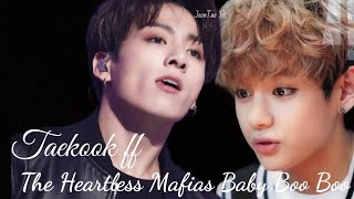 Heartless Mafias Baby Boo Boo TAEKOOK FF [upl. by Sandi788]