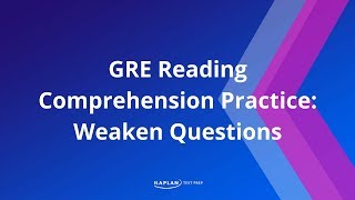 GRE Reading Comprehension Weakening the Argument  Kaplan Test Prep [upl. by Kisor285]