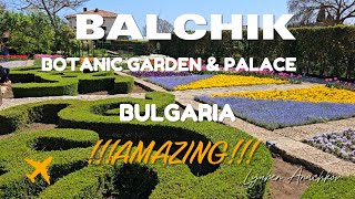 Exploring Balchik Bulgaria Botanical Garden Palace and Winery  Travel Guide  БАЛЧИК [upl. by Eesdnyl]