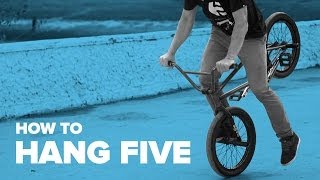 How to Hang Five BMX [upl. by Odessa]