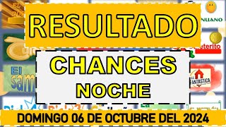 RESULTADO CHANCES NOCHE DEL DOMINGO 06 DE OCTUBRE DEL 2024 [upl. by Eskil539]