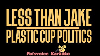 Less Than Jake  Plastic Cup Politics Karaoke [upl. by Ahsirek516]