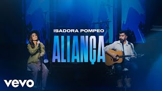 Isadora Pompeo  Aliança  Ao Vivo [upl. by Spratt]