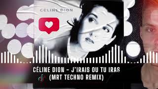 Céline Dion  J’irais où tu iras MrT Techno Remix [upl. by Inalial]