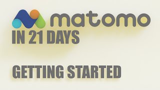 Getting started  Matomo in 21 days  Day 1 [upl. by Russell]