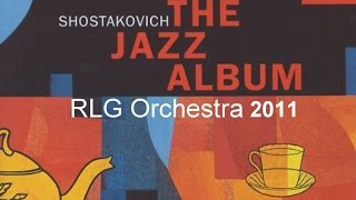 Second Waltz Jazz Suite Shostakovich RLG Orchestra 2011 [upl. by Vasyuta]