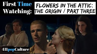 Flowers in the Attic The Origin Part 3 FIRST TIME WATCHING [upl. by Lazare]