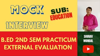 MOCK INTERVIEW  VIVAVOCE ON EDUCATION  BED 2ND SEM EXTERNAL PRACTICUM EVALUATION [upl. by Notlrak]