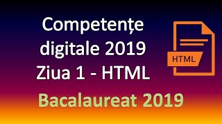 Competente digitale 2019  Ziua 1  HTML [upl. by Akehsar577]