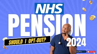 NHS Pension Explained Should I Opt Out in 2024 [upl. by Eira722]