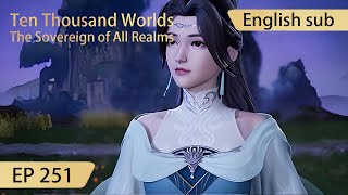 Eng Sub Ten Thousand Worlds EP251 highlights The Sovereign of All Realms [upl. by Huntington]