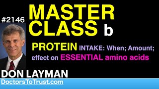 DON LAYMAN  MASTER CLASS b PROTEIN INTAKE When Amount effect on ESSENTIAL amino acids [upl. by Oznecniv]