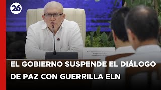 Gobierno colombiano suspende indefinidamente diálogo de paz con guerrilla ELN [upl. by Liw]