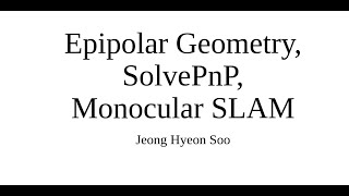 Epipolar Geometry SolvePnP MonoSLAM에 관한 설명 [upl. by Lledniuq]