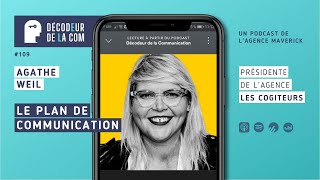 Le Plan de Communication  Agathe Weil présidente de Cogiteurs  Le Décodeur de la Com Ep 109 [upl. by Nillek]