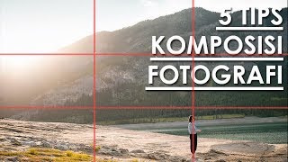 5 TIPS KOMPOSISI DALAM FOTOGRAFI [upl. by Caesar]