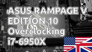 ASUS Rampage V Edition 10 Overclocking Guide 6950X 6900K 6800K 6850K Review BroadwellE [upl. by Grote]