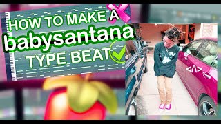 how to make a BABYSANTANA type beat [upl. by Alliuqat]