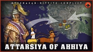 Attarsiya of Ahhiya  First Mycenaean Warlord who fought the Hittites 1400 BC [upl. by Minny126]